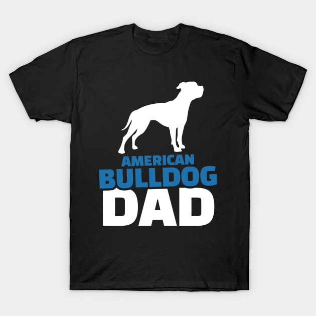 American Bulldog Dad T-Shirt by Designzz